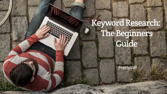 Keyword Research: The Beginners Guide