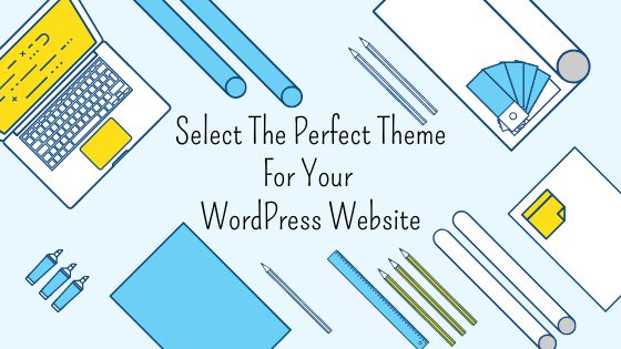 Select Your Perfect WordPress Theme: The Beginners Guide